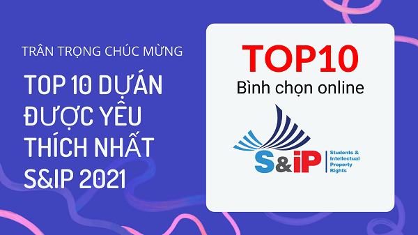 Top10 dự án được yêu thích nhất S&IP 2021