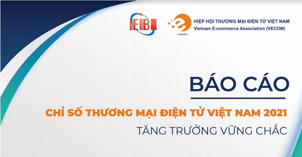Báo cáo Chỉ số thương mại điện tử Việt Nam 2021
