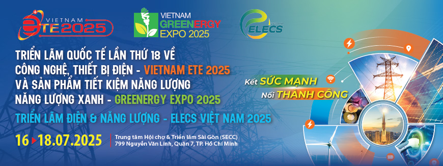 Triển lãm Quốc tế lần thứ 18 về Công nghệ, Thiết bị Điện và Sản phẩm tiết kiệm năng lượng Năng lượng Xanh 2025