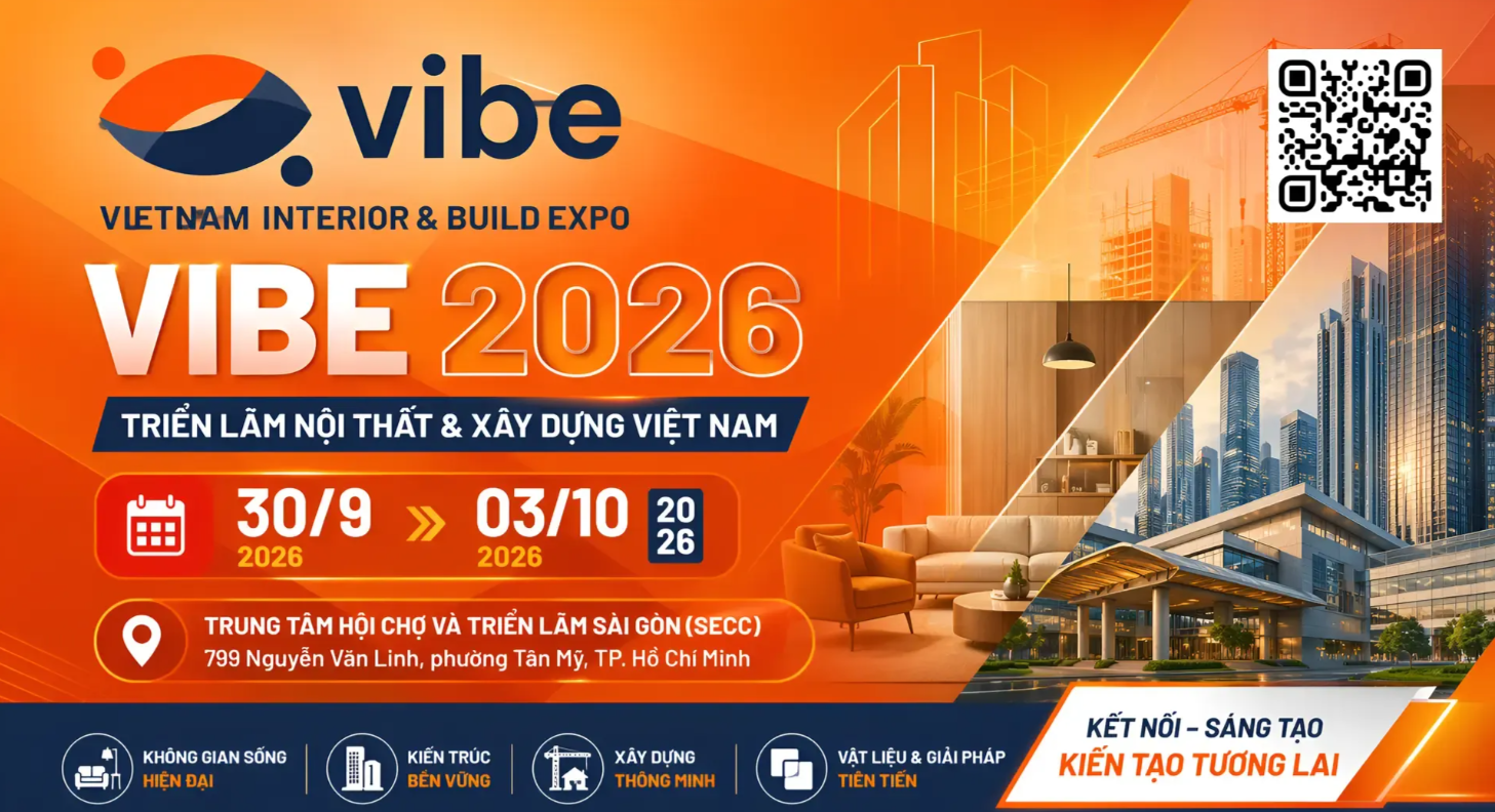 triển lãm chuyên ngành kết nối hệ sinh thái Kiến trúc - Nội thất - Xây dựng - VIBE 2026
