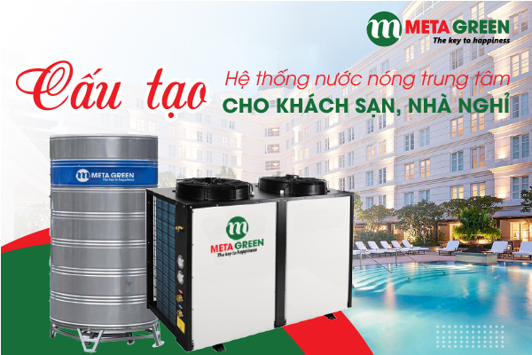 Cấu tạo hệ thống nước nóng trung tâm Heat Pump cho khách sạn