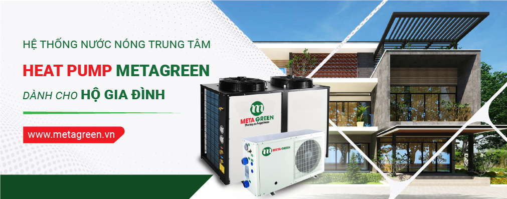 Hệ thống nước nóng trung tâm heat pump MetaGreen cho hộ gia đình